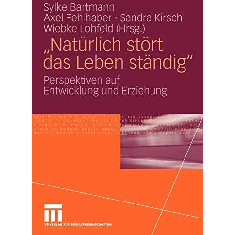 Nat?rlich st?rt das Leben st?ndig : Perspektiven auf Entwicklung und Erziehung [Paperback]