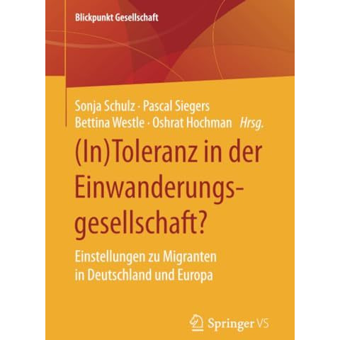 (In)Toleranz in der Einwanderungsgesellschaft?: Einstellungen zu Migranten in De [Paperback]