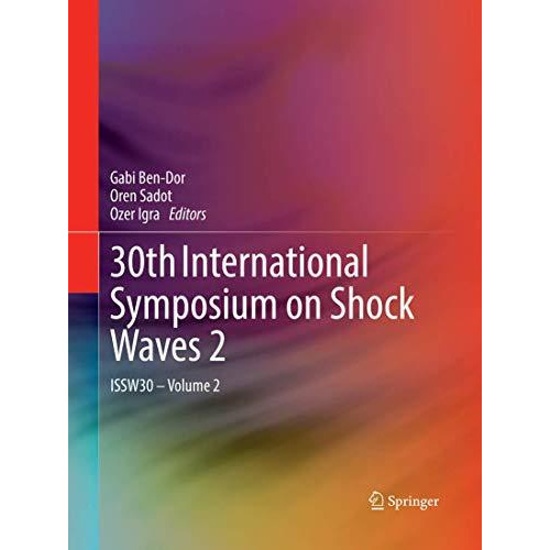 30th International Symposium on Shock Waves 2: ISSW30 - Volume 2 [Paperback]