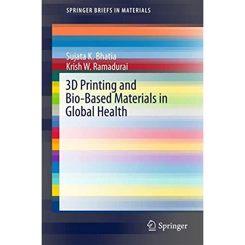 3D Printing and Bio-Based Materials in Global Health: An Interventional Approach [Paperback]