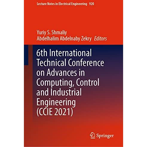 6th International Technical Conference on Advances in Computing, Control and Ind [Hardcover]