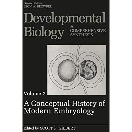 A Conceptual History of Modern Embryology: Volume 7: A Conceptual History of Mod [Paperback]