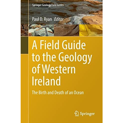 A Field Guide to the Geology of Western Ireland: The Birth and Death of an Ocean [Paperback]