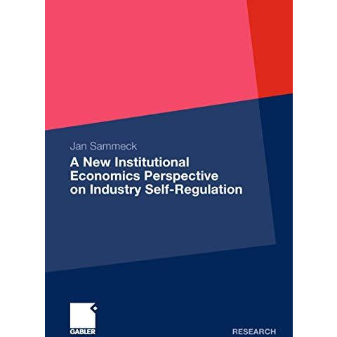 A New Institutional Economics Perspective on Industry Self-Regulation [Paperback]