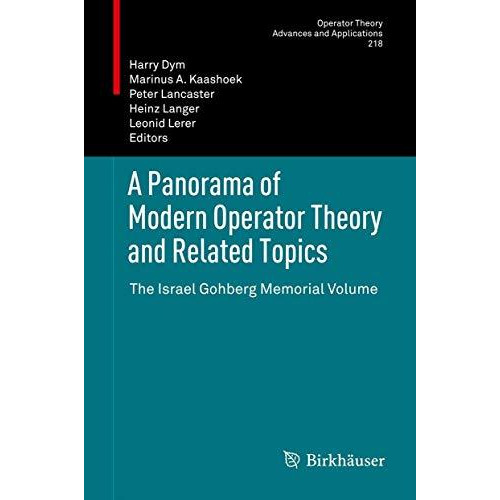 A Panorama of Modern Operator Theory and Related Topics: The Israel Gohberg Memo [Hardcover]