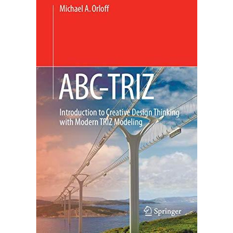 ABC-TRIZ: Introduction to Creative Design Thinking with Modern TRIZ Modeling [Paperback]