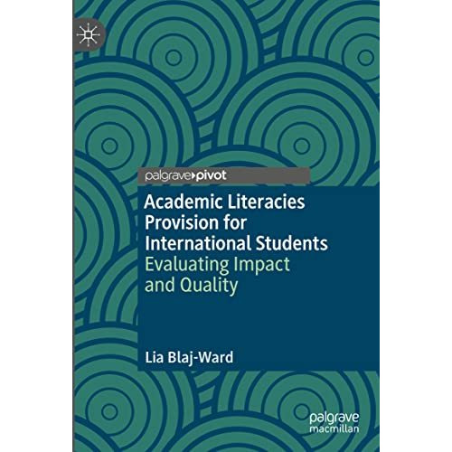 Academic Literacies Provision for International Students: Evaluating Impact and  [Hardcover]