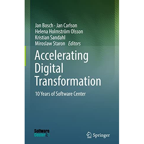 Accelerating Digital Transformation: 10 Years of Software Center [Hardcover]