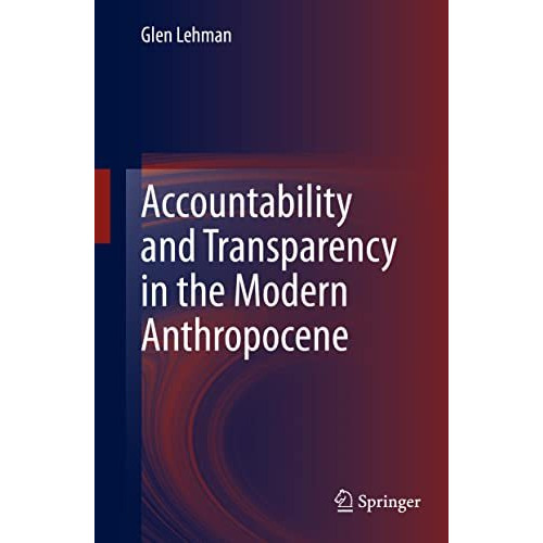 Accountability and Transparency in the Modern Anthropocene [Hardcover]