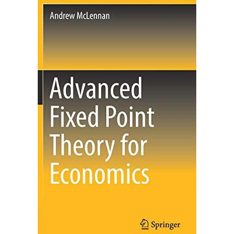 Advanced Fixed Point Theory for Economics [Hardcover]