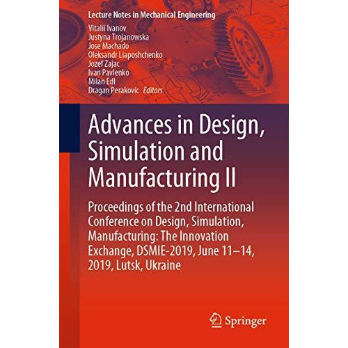 Advances in Design, Simulation and Manufacturing II: Proceedings of the 2nd Inte [Paperback]