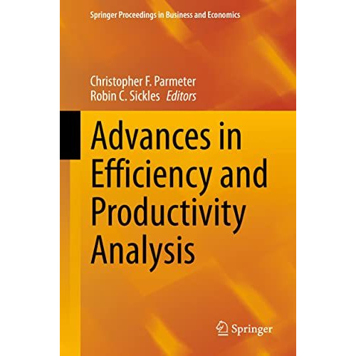 Advances in Efficiency and Productivity Analysis [Hardcover]