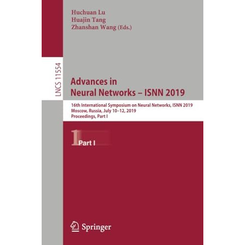 Advances in Neural Networks  ISNN 2019: 16th International Symposium on Neural  [Paperback]