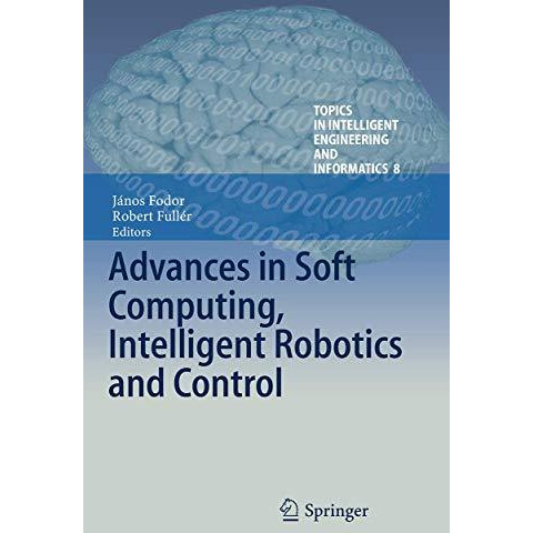 Advances in Soft Computing, Intelligent Robotics and Control [Paperback]