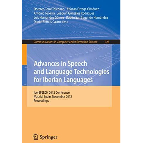 Advances in Speech and Language Technologies for Iberian Languages: IberSPEECH 2 [Paperback]