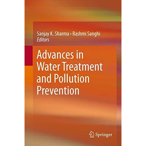 Advances in Water Treatment and Pollution Prevention [Hardcover]