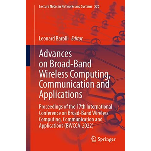 Advances on Broad-Band Wireless Computing, Communication and Applications: Proce [Paperback]