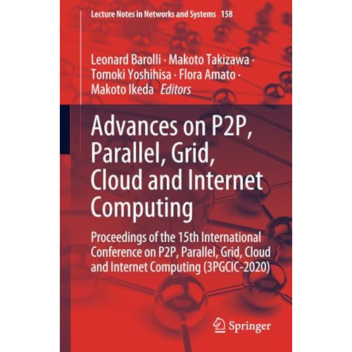 Advances on P2P, Parallel, Grid, Cloud and Internet Computing: Proceedings of th [Paperback]