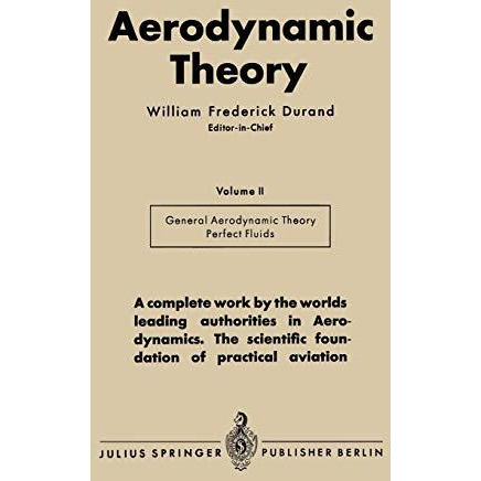 Aerodynamic Theory: A General Review of Progress Under a Grant of the Guggenheim [Paperback]