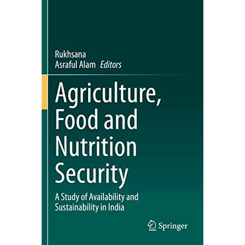 Agriculture, Food and Nutrition Security: A Study of Availability and Sustainabi [Paperback]