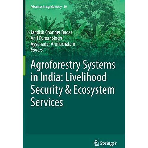 Agroforestry Systems in India: Livelihood Security & Ecosystem Services [Hardcover]