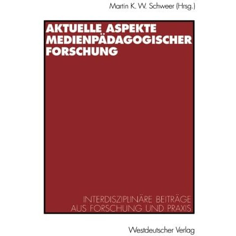 Aktuelle Aspekte medienp?dagogischer Forschung: Interdisziplin?re Beitr?ge aus F [Paperback]