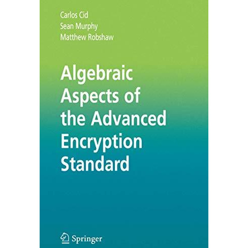 Algebraic Aspects of the Advanced Encryption Standard [Hardcover]