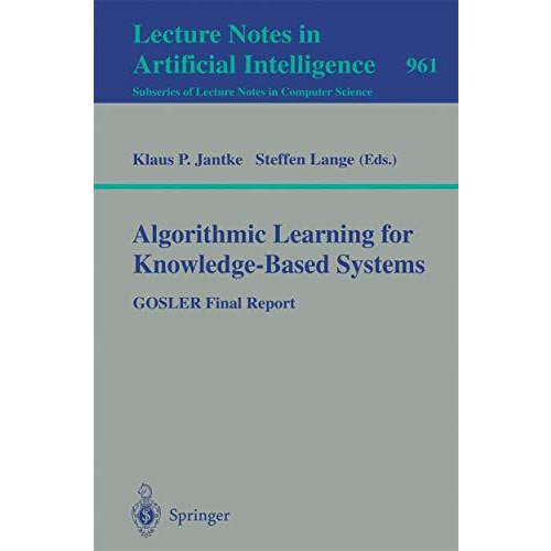 Algorithmic Learning for Knowledge-Based Systems: GOSLER Final Report [Paperback]