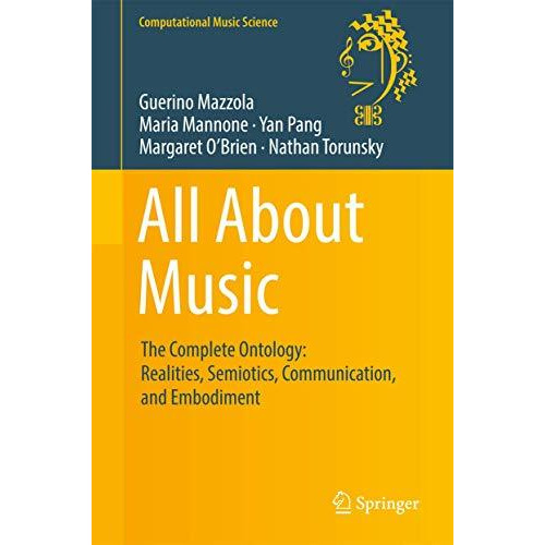 All About Music: The Complete Ontology: Realities, Semiotics, Communication, and [Hardcover]