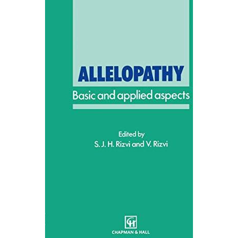 Allelopathy: Basic and applied aspects [Hardcover]