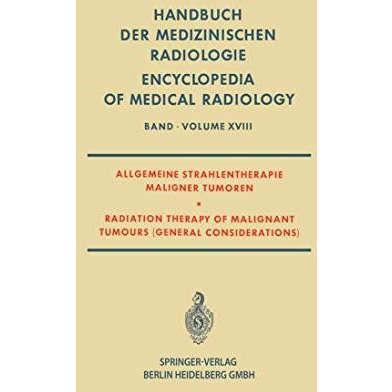 Allgemeine Strahlentherapie Maligner Tumoren / Radiation Therapy of Malignant Tu [Paperback]