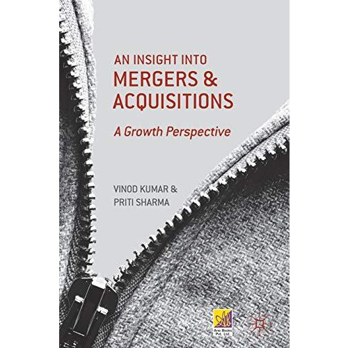 An Insight into Mergers and Acquisitions: A Growth Perspective [Hardcover]