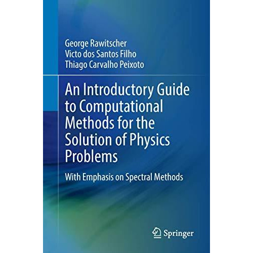 An Introductory Guide to Computational Methods for the Solution of Physics Probl [Paperback]