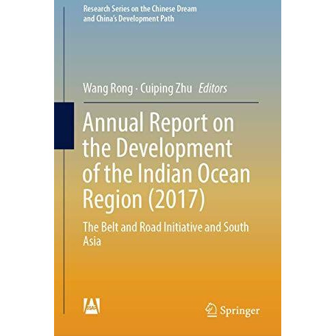 Annual Report on the Development of the Indian Ocean Region (2017): The Belt and [Hardcover]