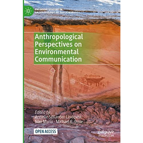 Anthropological Perspectives on Environmental Communication [Hardcover]