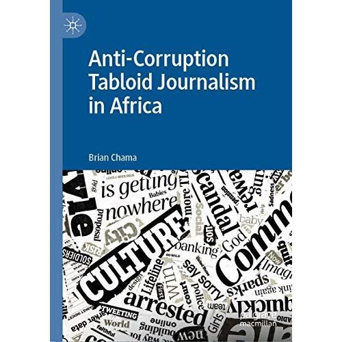 Anti-Corruption Tabloid Journalism in Africa [Hardcover]