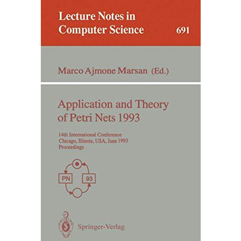 Application and Theory of Petri Nets 1993: 14th International Conference, Chicag [Paperback]