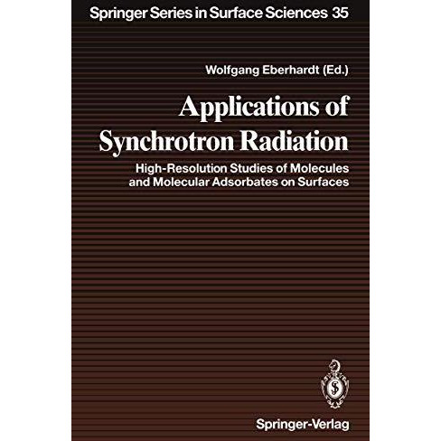 Applications of Synchrotron Radiation: High-Resolution Studies of Molecules and  [Paperback]