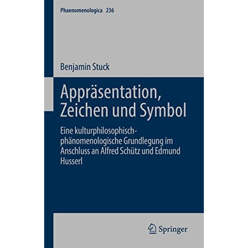 Appr?sentation, Zeichen und Symbol: Eine kulturphilosophisch-ph?nomenologische G [Hardcover]