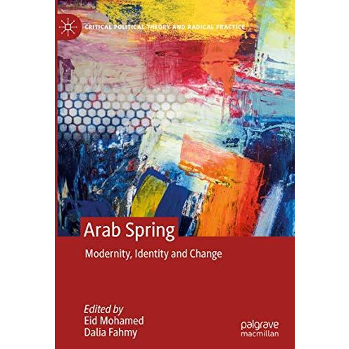 Arab Spring: Modernity, Identity and Change [Hardcover]