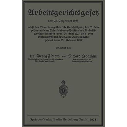 Arbeitsgerichtsgesetz: vom 23. Dezember 1926. nebst der Verordnung ?ber die Ents [Paperback]