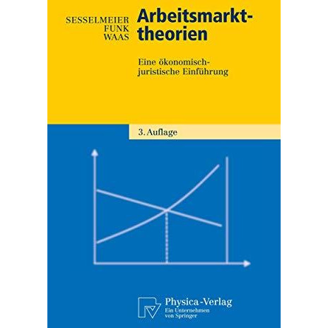 Arbeitsmarkttheorien: Eine ?konomisch-juristische Einf?hrung [Paperback]