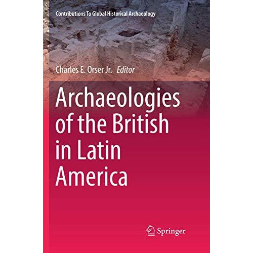 Archaeologies of the British in Latin America [Paperback]