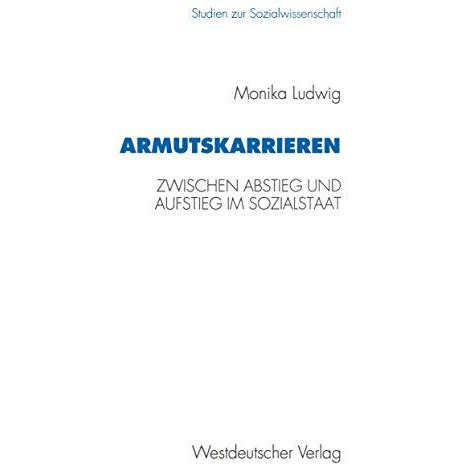 Armutskarrieren: Zwischen Abstieg und Aufstieg im Sozialstaat [Paperback]