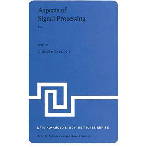 Aspects of Signal Processing: With Emphasis on Underwater Acoustics Part 1 Proce [Paperback]