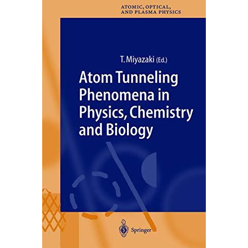 Atom Tunneling Phenomena in Physics, Chemistry and Biology [Hardcover]