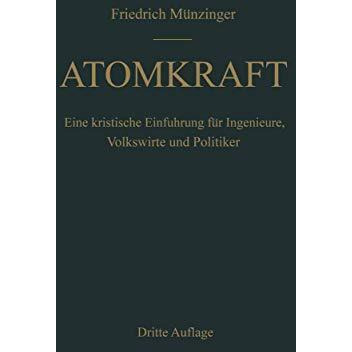 Atomkraft: Der Bau ortsfester und beweglicher Atomantriebe und seine technischen [Paperback]