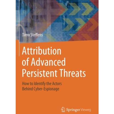 Attribution of Advanced Persistent Threats: How to Identify the Actors Behind Cy [Paperback]