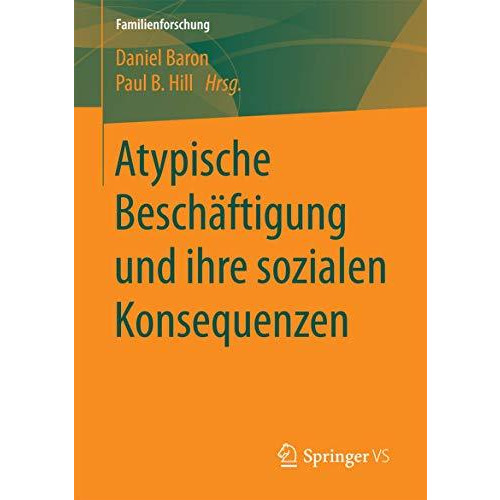 Atypische Besch?ftigung und ihre sozialen Konsequenzen [Paperback]