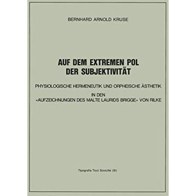 Auf dem Extremen Pol der Subjektivit?t: Physiologische Hermeneutik und Orpheisch [Paperback]